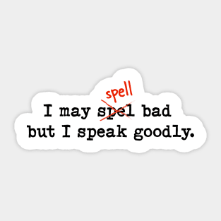 Speak Goodly Sticker